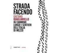 Strada facendo. In cammino lungo i sentieri dell'Italia di mezzo