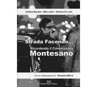 9788878892903 Strada facendo... Ricordando il commissario Montesano - Andrea Bis