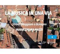 Strada Maggiore a Bologna. La musica in una via