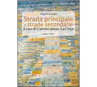 Strada principale e strade secondarie. Il caso di Carosino presso La Croce