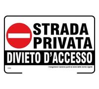 Strada privata divieto d'accesso. I trasgressori saranno puniti ai sensi delle norme vigenti