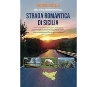 Strada Romantica di Sicilia: Guida per un Turismo Emozionale