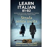 STRADA SENZA USCITA - ITALIAN B1: Italian language for B1 level students