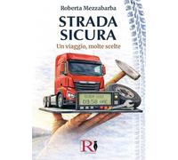 Strada sicura. Un viaggio, molte scelte