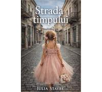 Strada timpului: Povești și povestiri pentru copii