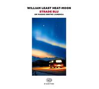 Strade blu [Paperback] [May 25, 2016] Least Heat Moon, William and Legati, I.