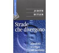 Strade che divergono. Ebraicità e critica del sionismo