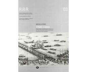 Strade d'acqua. Navigli, canali e manufatti idraulici nel parmense: dal rilievo del territorio al disegno del paesaggio