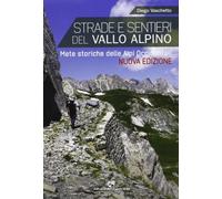 Strade e sentieri del Vallo Alpino. Mete storiche delle Alpi occidentali