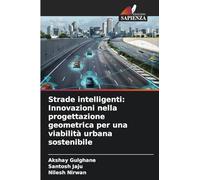 Strade intelligenti: Innovazioni nella progettazione geometrica per una viabilità urbana sostenibile