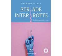 Strade interrotte. I miei tre amici in coma