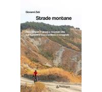 Strade montane. Otto itinerari in gravel e mountain bike sull'Appennino tosco-emiliano e romagnolo