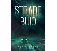 Strade nel Buio di Fabio Boaro, 2021, Youcanprint