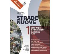 Strade nuove. Storia e antologia della letteratura italiana. Per le Scuole superiori. Con Commedia. Con Scritture e orientamento. Con e-book (Vol. 1)