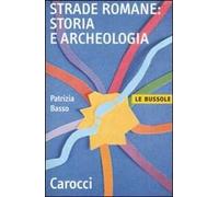 Strade romane. Storia e archeologia