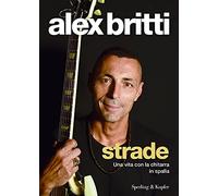 Strade. Una vita con la chitarra in spalla