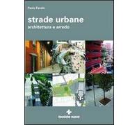 Strade urbane. Architettura e arredo. Ediz. illustrata