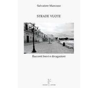 Strade vuote. Racconti brevi e divagazioni