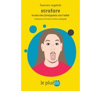 Strafare. La mia vita (irre)quieta con l'Adhd - 2025 - le plurali