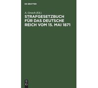 Strafgesetzbuch Für Das Deutsche Reich Vom 15. Mai 1871 (Copertina rigida)