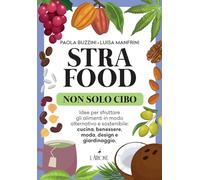 Libri Buzzini Paola / Manfrini Luisa - Strafood. Non Solo Cibo