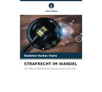 STRAFRECHT IM WANDEL: DIE HERAUSFORDERUNGEN DES DIGITALEN ZEITALTERS