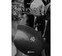 Stragi nascoste. Tra occultamenti, Ragion di Stato e interessi internazionali