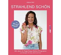 Strahlend schön: Mit dem 21-Tage-Easy-Detox-Programm (Copertina rigida)