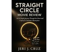 Straight Circle Movie Review: An In-Depth Journey Through the Heart and Craft of a Cinematic Masterpiece