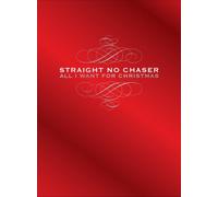 Straight No Chaser - All I Want For Christmas (3 CD)