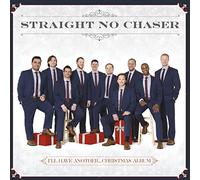Straight No Chaser - I'll Have Another… Christmas Album [CD]
