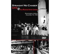 Straight No Chaser: Live at the Musical Arts Center - Bloomington, Indiana 12/7/98