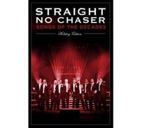 Straight No Chaser: Songs of the Decades (Holiday Edition)
