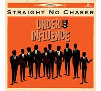 Straight No Chaser – Under The Influence