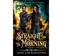 Straight on til Morning: A Second Star Story: An M/M Fantasy Reimagining of Captain Hook
