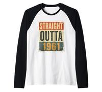 Straight Outta 1961 Born Birthday Retro Vintage Uomo Donna Maglia con Maniche Raglan