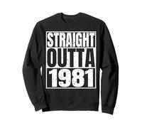 Straight Outta 1981 Vintage Year Classic Birth of Birthday Felpa