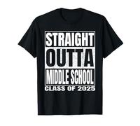 Straight Outta Middle School Class 2025 Graduation Funny Maglietta
