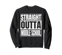 Straight Outta Middle School Shirt Great Graduation Funny Felpa