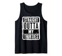 Straight Outta My Thirties - 40° compleanno da uomo Canotta
