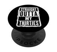 Straight Outta My Thirties - 40° compleanno da uomo PopSockets PopGrip Adesivo