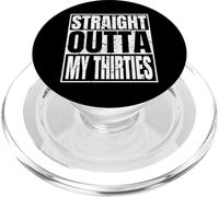 Straight Outta My Thirties 40th Birthday Funny 40 Years Old PopSockets PopGrip per MagSafe