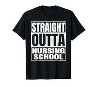 Straight Outta Nursing School Shirt Great Graduation Funny Maglietta
