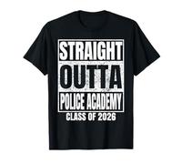 Straight Outta Police Academy Graduate Class 2026 Graduation Maglietta