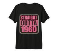 Straight Outta The 60's 1960 Born Birthday Vintage da Donna Maglietta Premium