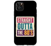 Straight Outta The 80's 1980's Born Birthday Uomini Donne Retro Custodia per iPhone 11 Pro Max