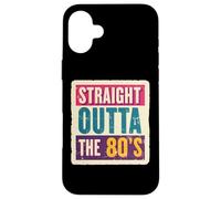 Straight Outta The 80's 1980's Born Birthday Uomini Donne Retro Custodia per iPhone 16 Plus
