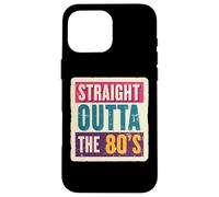 Straight Outta The 80's 1980's Born Birthday Uomini Donne Retro Custodia per iPhone 16 Pro Max