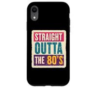 Straight Outta The 80's 1980's Born Birthday Uomini Donne Retro Custodia per iPhone XR