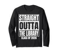 Straight Outta The Library Graduate Class 2026 Graduation Maglia a Manica
